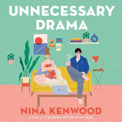 Unnecessary Drama Audibook, by Nina Kenwood