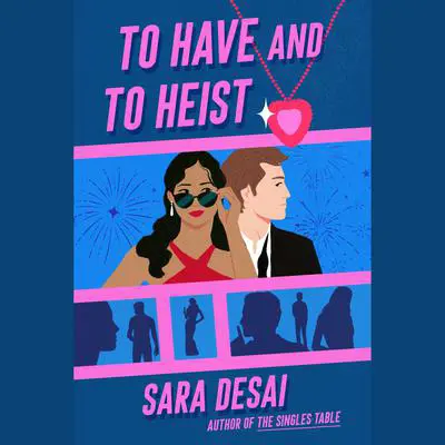 To Have and to Heist Audibook, by Sara Desai