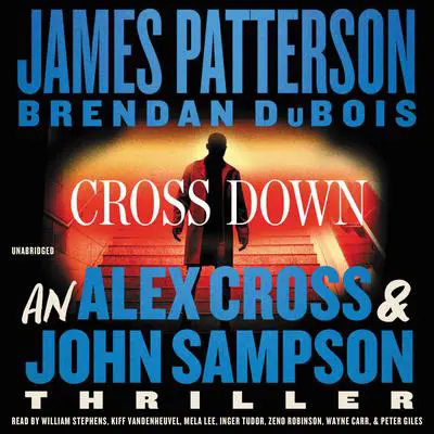 Cross Down: An Alex Cross and John Sampson Thriller Audibook, by James Patterson