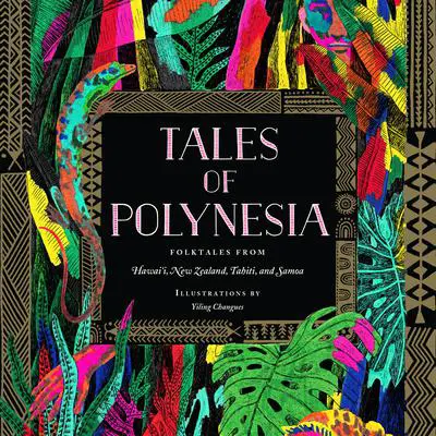 Tales of Polynesia Audibook, by Yiling Changues