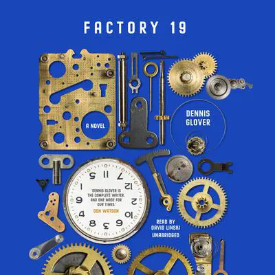 Factory 19: A Novel Audibook, by Dennis Glover