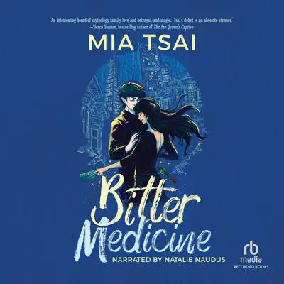 Bitter Medicine Audibook, by Mia Tsai