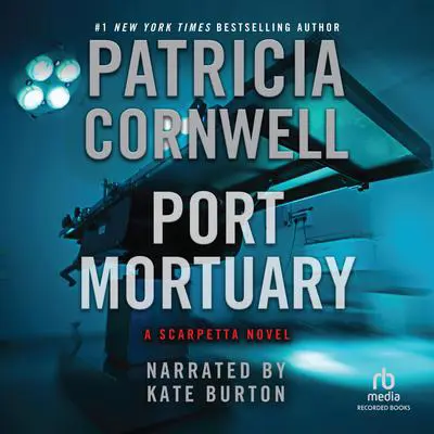 Port Mortuary Audibook, by Patricia Cornwell