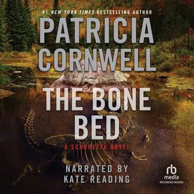 The Bone Bed Audibook, by Patricia Cornwell