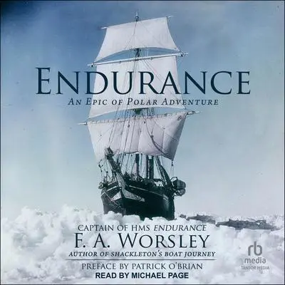 Endurance: An Epic of Polar Adventure Audibook, by F.A. Worsley