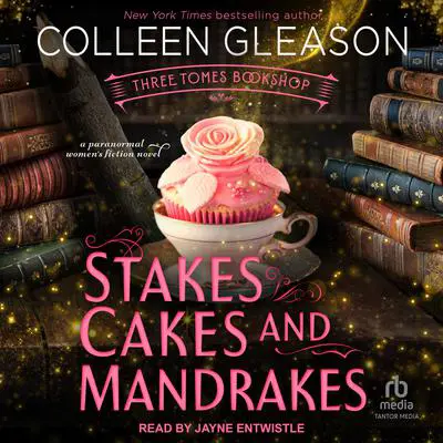 Stakes, Cakes and Mandrakes Audibook, by Colleen Gleason