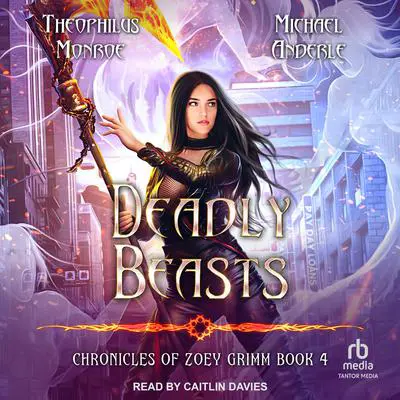 Deadly Beasts Audibook, by Michael Anderle