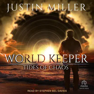 World Keeper: Tides of Chaos Audibook, by Justin Miller