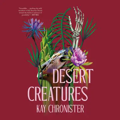 Desert Creatures Audibook, by Kay Chronister