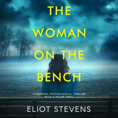 The Woman on the Bench Audibook, by Eliot Stevens
