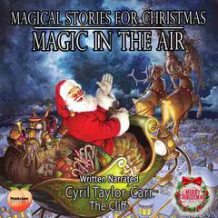 Magical Stories For Christmas: Magic In The Air Audibook, by Cyril Taylor-Carr