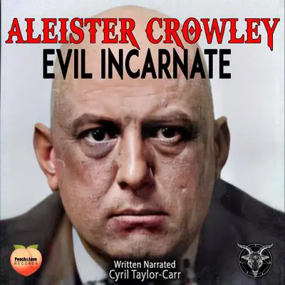 Aleister Crowley Audibook, by Cyril Taylor-Carr