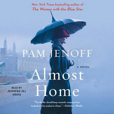 Almost Home: A Novel Audibook, by Pam Jenoff