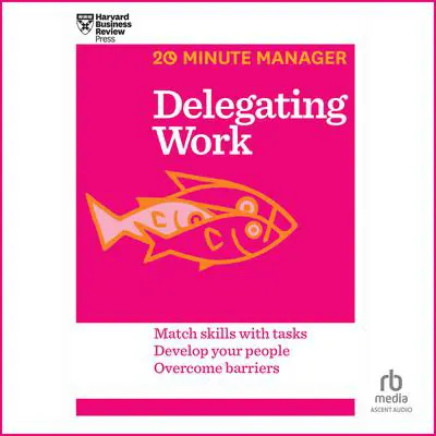 Delegating Work Audibook, by Harvard Business Review