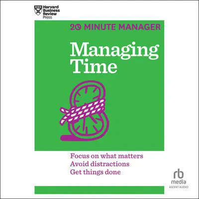 Managing Time Audibook, by Harvard Business Review