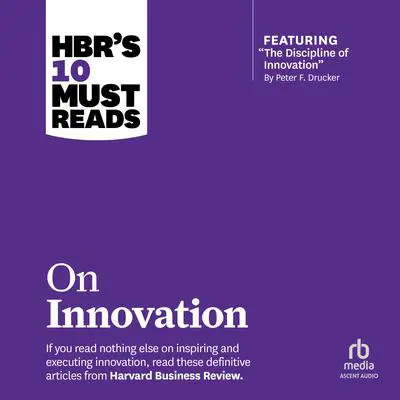 HBR's 10 Must Reads on Innovation Audibook, by Harvard Business Review