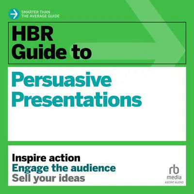 HBR Guide to Persuasive Presentations Audibook, by Nancy Duarte