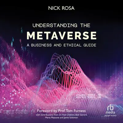 Understanding the Metaverse: A Business and Ethical Guide Audibook, by Nick Rosa