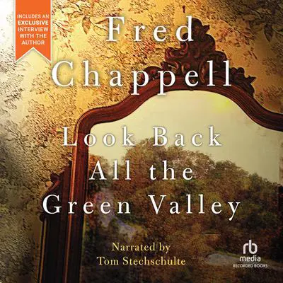 Look Back All the Green Valley Audibook, by Fred Chappell