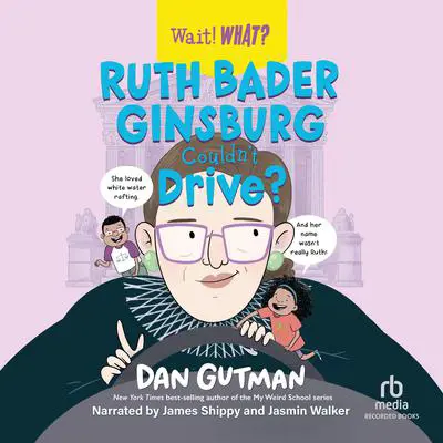 Ruth Bader Ginsburg Couldn't Drive? Audibook, by Dan Gutman