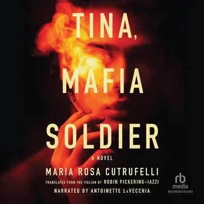 Tina, Mafia Soldier Audibook, by Maria Rosa Cutrufelli