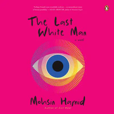 The Last White Man Audibook, by Mohsin Hamid