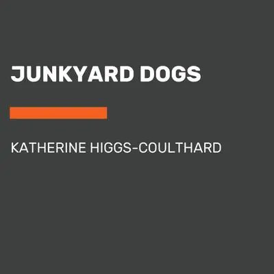 Junkyard Dogs Audibook, by Katherine Higgs-Coulthard