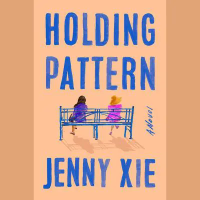 Holding Pattern: A Novel Audibook, by Jenny Xie