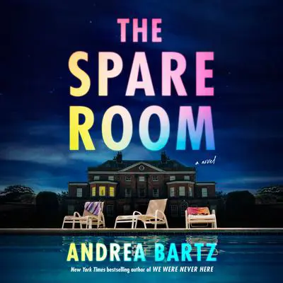 The Spare Room: A Novel Audibook, by Andrea Bartz