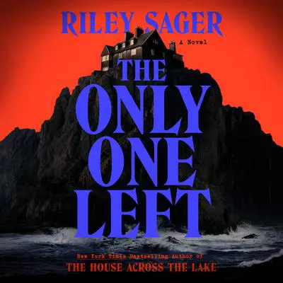 The Only One Left: A Novel Audibook, by Riley Sager