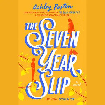 The Seven Year Slip Audibook, by Ashley Poston