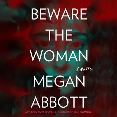 Beware the Woman Audibook, by Megan Abbott