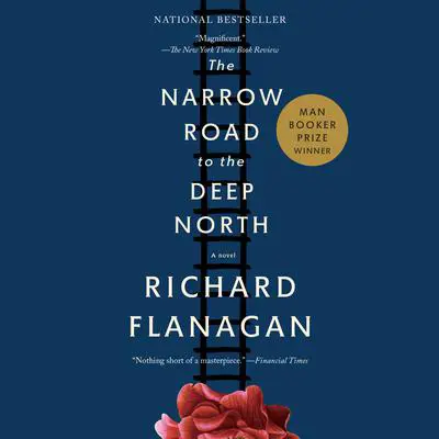 The Narrow Road to the Deep North Audibook, by Richard Flanagan