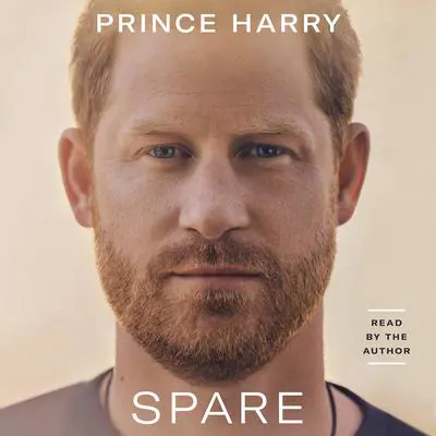 Spare Audibook, by Prince Harry, The Duke of Sussex