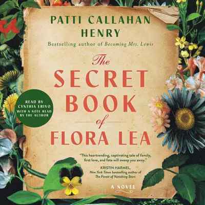 The Secret Book of Flora Lea: A Novel Audibook, by Patti Callahan Henry