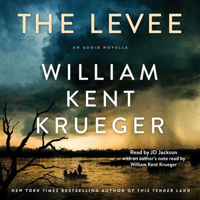 The Levee Audibook, by William Kent Krueger