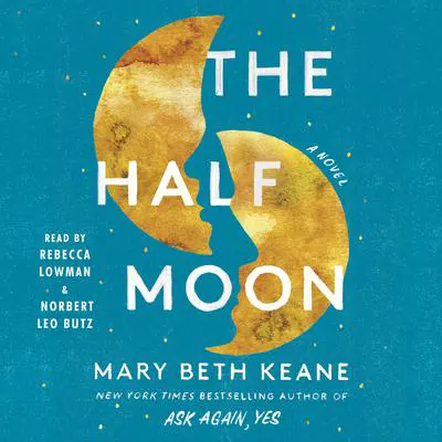 The Half Moon: A Novel Audibook, by Mary Beth Keane
