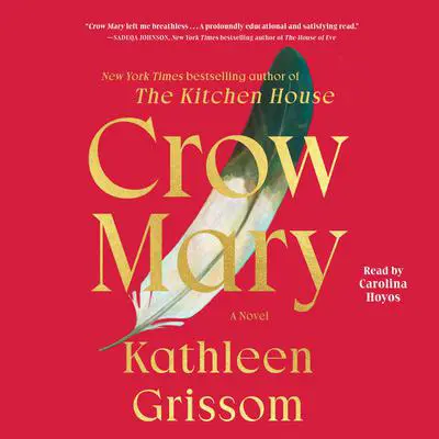 Crow Mary: A Novel Audibook, by Kathleen Grissom