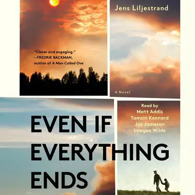 Even If Everything Ends Audibook, by Jens Liljestrand