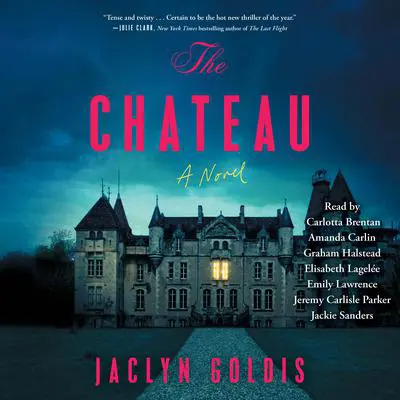 The Chateau: A Novel Audibook, by Jaclyn Goldis