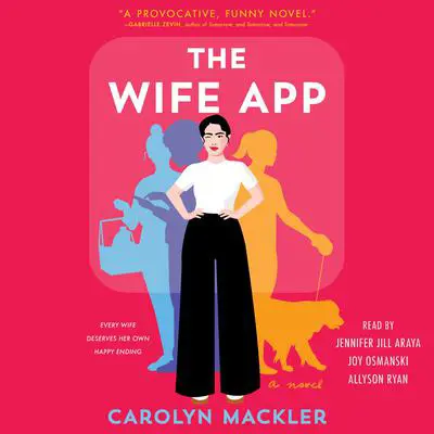 The Wife App: A Novel Audibook, by Carolyn Mackler