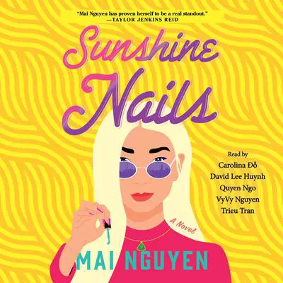 Sunshine Nails: A Novel Audibook, by Mai Nguyen