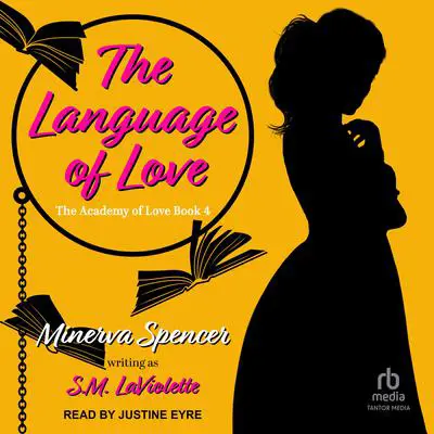The Language of Love Audibook, by Minerva Spencer