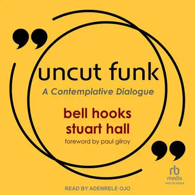 Uncut Funk: A Contemplative Dialogue Audibook, by bell hooks