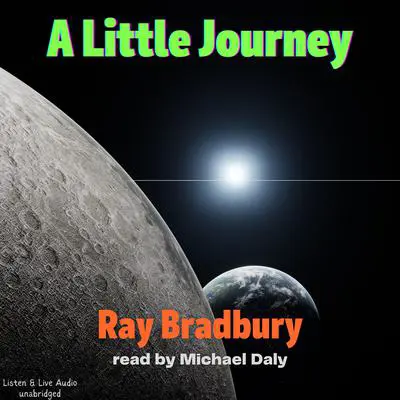 A Little Journey Audibook, by Ray Bradbury