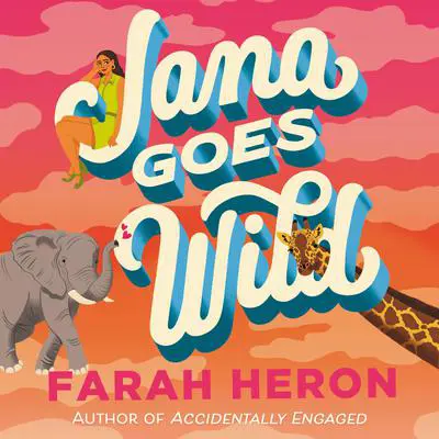Jana Goes Wild Audibook, by Farah Heron