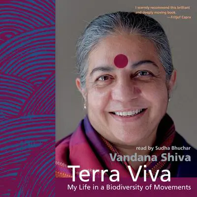 Terra Viva: My Life in a Biodiversity of Movements Audibook, by Vandana Shiva