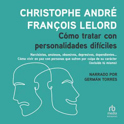 Cómo tratar con personalidades difíciles Audibook, by Christophe André
