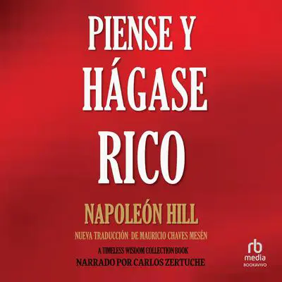 Piense y Hágase Rico: Nueva Traducción, Basada En La Versión Original 1937 Audibook, by Napoleon Hill