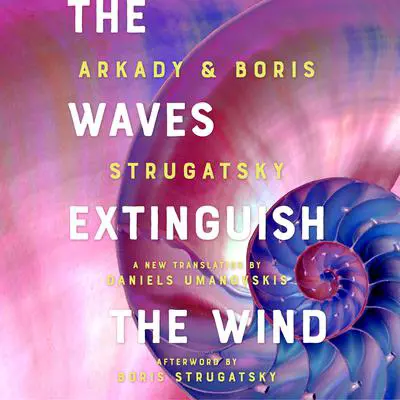 The Waves Extinguish the Wind Audibook, by Arkady Strugatsky